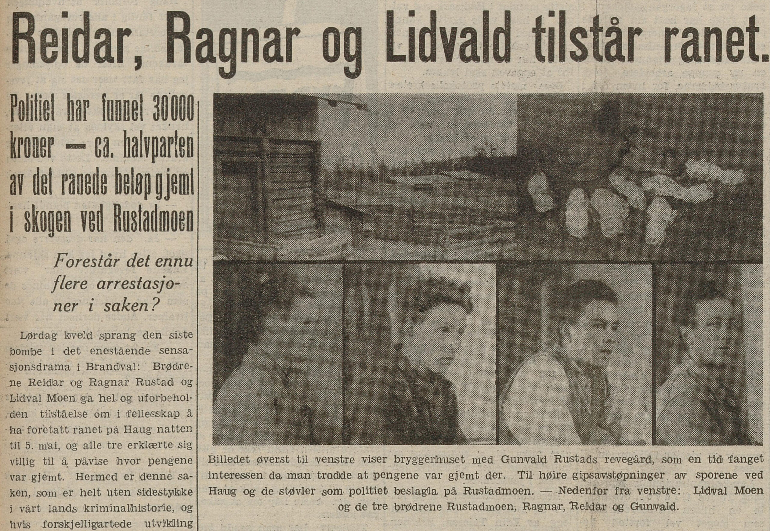 Reidar, Ragnar og Gunvald Rustad sammen med en Lidvald Moen i forbindelse med ranet av Karen Haug i 1936. Gunvald ble ikke dømt i saken.